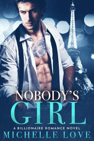 Cover of the book Nobody’s Girl (A Billionaire Romance) by Monja Coen