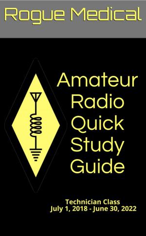 Cover of Amateur Radio Quick Study Guide: Technician Class, July 1, 2018 - June 30, 2022