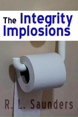 Cover of the book The Integrity Implosions by Robert R. Updegraff