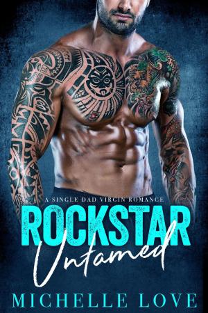 Cover of the book Rockstar Untamed (A Single Dad Virgin Romance) by Chelsea Nunez