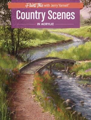 Cover of the book Country Scenes in Acrylic by Brent Frankenhoff