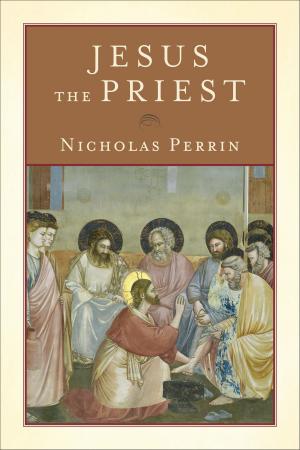 Cover of the book Jesus the Priest by Aubrey Malphurs