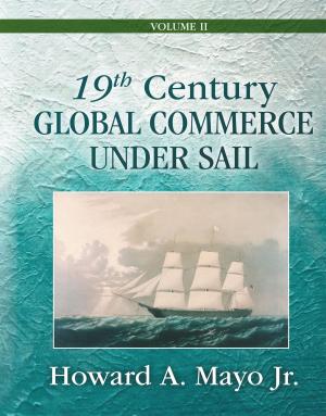 Cover of the book 19th Century Global Commerce Under Sail: Volume 2 by Vasile Munteanu
