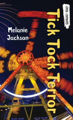 Cover of the book Tick Tock Terror by Monique Polak