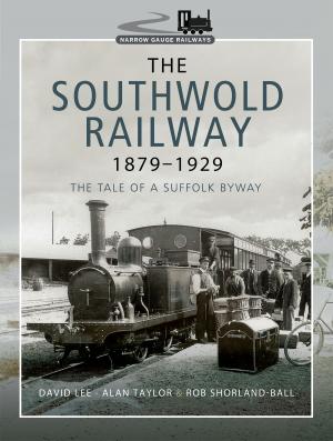 Cover of the book The Southwold Railway 1879–1929 by Alan  Clark, Mark  Sheldon, C N Wotherspoon