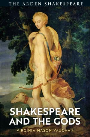 Cover of the book Shakespeare and the Gods by Michael West, Pat Kinevane, Richard Dormer, Ailis Ni Riain, Louise Lowe, Rosemary Jenkinson