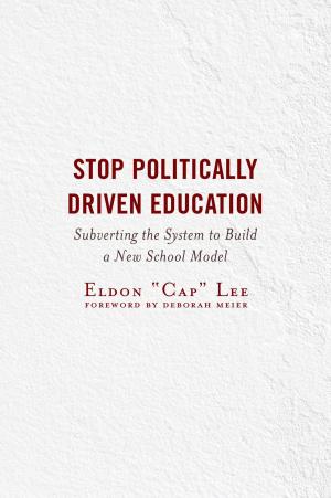 Cover of the book Stop Politically Driven Education by Sarah B. Drummond, dean of the faculty and vice president for academic affairs