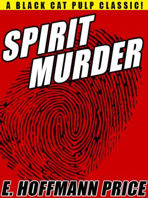 Cover of the book Spirit Murder by Edgar Rice Burroughs, Garrett P. Serviss, Edwin L. Arnold, StanleyG . Weinbaum, Frank Belknap Long Moore, Leigh Brackett