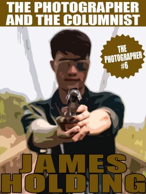 Cover of the book The Photographer and the Columnist by James Holding