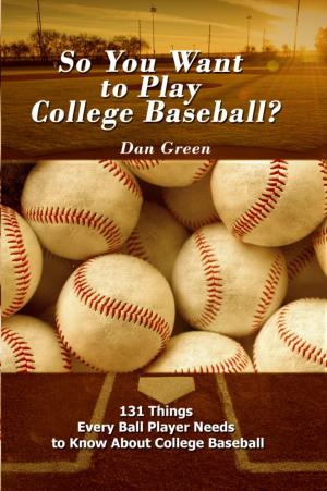 Cover of the book So You Want to Play College Baseball? by Dr. Radha Krishna Rao Yarlagadda