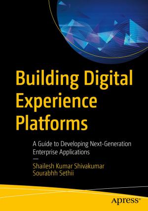 Cover of the book Building Digital Experience Platforms by Sean  Liao, Mark Punak, Anthony Nemec