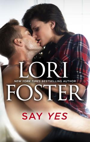 Cover of the book Say Yes by Lori Foster