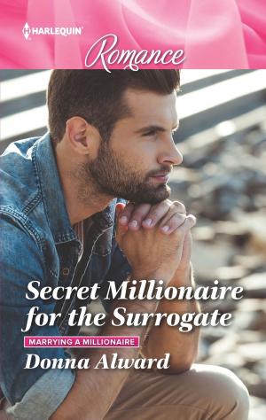 Cover of the book Secret Millionaire for the Surrogate by Michelle Douglas