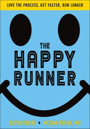 Cover of the book The Happy Runner by Tudor O. Bompa, Michael Carrera