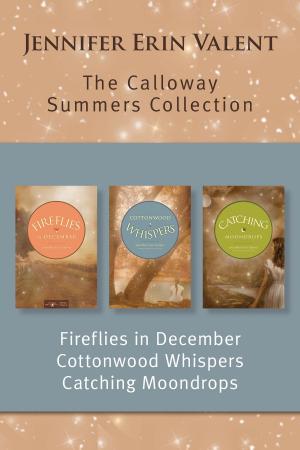bigCover of the book The Calloway Summers Collection: Fireflies in December / Cottonwood Whispers / Catching Moondrops by 
