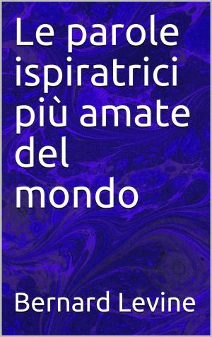 Cover of the book Le parole ispiratrici più amate del mondo by Tyler Taplin