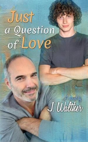 Cover of the book Just a Question of Love by Shannon Waverly