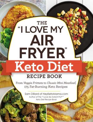 Cover of the book The "I Love My Air Fryer" Keto Diet Recipe Book by Howard Pepper