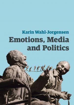 Cover of the book Emotions, Media and Politics by Miriam D. Rosenthal, Robert H. Glew