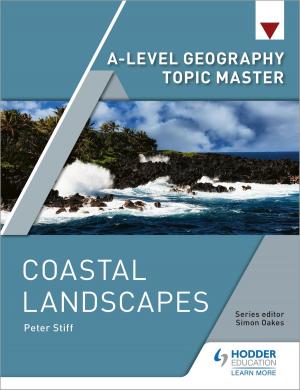 Cover of the book A-level Geography Topic Master: Coastal Landscapes by Andrew Green
