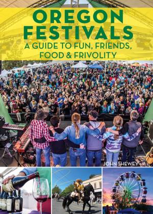 Cover of the book Oregon Festivals by Deborah Ranchuk