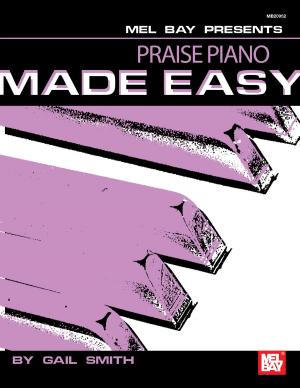 Cover of the book Praise Piano Made Easy by Mark Jones