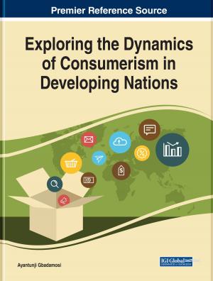 Cover of the book Exploring the Dynamics of Consumerism in Developing Nations by Marianne Ojo