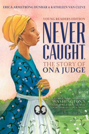 Cover of the book Never Caught, the Story of Ona Judge by Lisa Schoonover