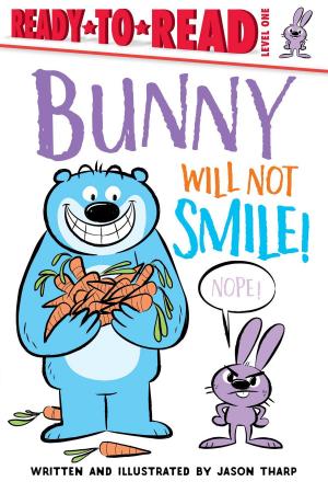 Cover of the book Bunny Will Not Smile! by Phoebe Rivers