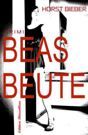 Cover of the book Beas Beute by Horst Bieber