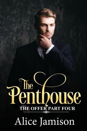 Cover of the book The Penthouse The Offer Part Four by Kelly Dark