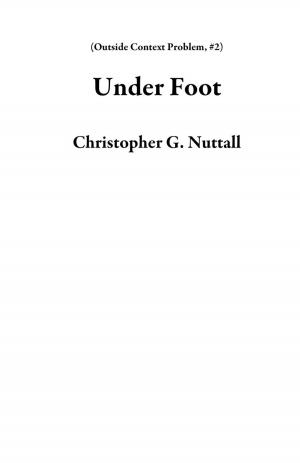 Cover of the book Under Foot by Christopher G. Nuttall