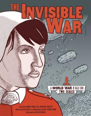 Cover of the book The Invisible War by Karen Latchana Kenney