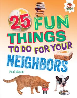 Cover of the book 25 Fun Things to Do for Your Neighbors by Tanya Anderson