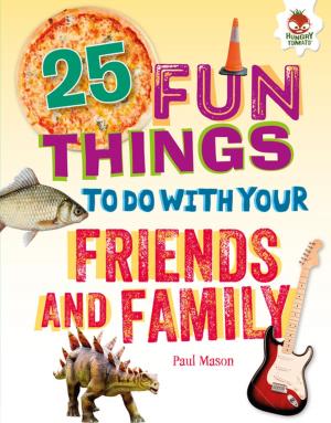 Cover of 25 Fun Things to Do with Your Friends and Family