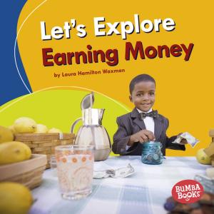Cover of the book Let's Explore Earning Money by Eric Stevens