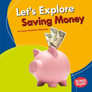 Book cover of Let's Explore Saving Money