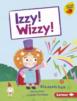 Book cover of Izzy! Wizzy!