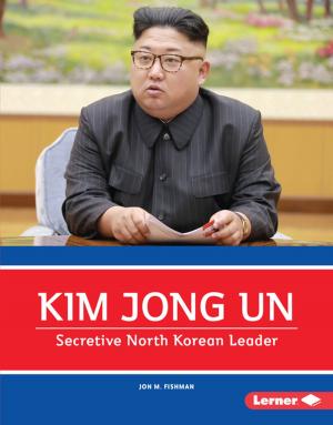 Cover of the book Kim Jong Un by Heather E. Schwartz