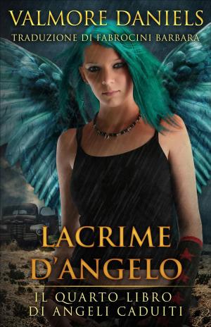 Cover of Lacrime d'Angelo by Valmore Daniels, Valmore Daniels