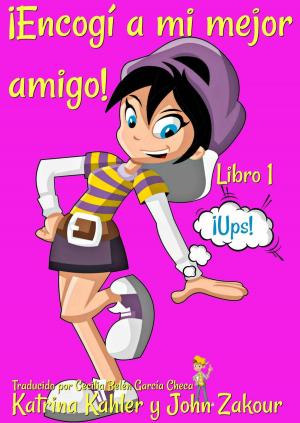 Cover of the book ¡Encogí a mi mejor amigo! - Libro 1 - ¡Ups! by Eilis Flynn