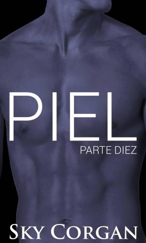 Cover of the book Piel: Parte Diez by S.T. Heller