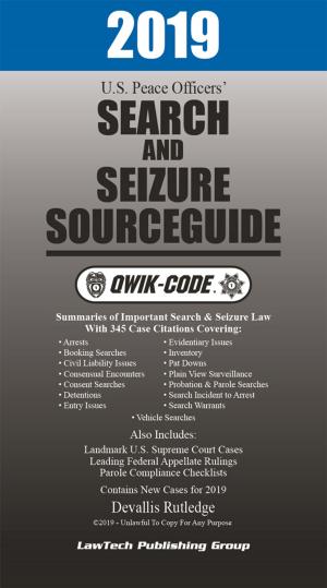 Cover of the book 2019 U.S. Peace Officers' Search and Seizure Source Guide QWIK-CODE by Russell D. Flores