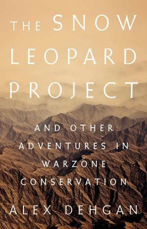 Cover of the book The Snow Leopard Project by Clive Stafford Smith