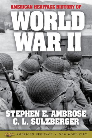 Cover of the book American Heritage History of World War II by Olivier Bernier