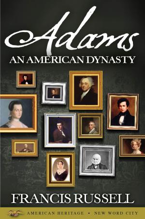 Cover of the book Adams: An American Dynasty by Rees Quinn