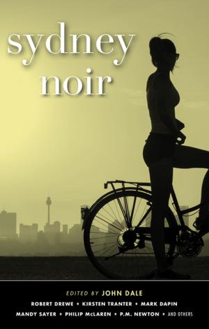 Cover of the book Sydney Noir by Zachary Lipez, Stacy Wakefield