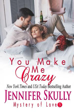 Cover of the book You Make Me Crazy by Jennifer Skully, Jasmine Haynes