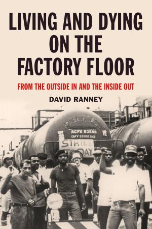Book cover of Living and Dying on the Factory Floor