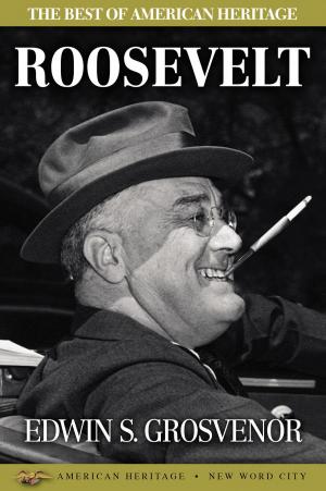 Cover of the book The Best of American Heritage Roosevelt by Todd Kliman